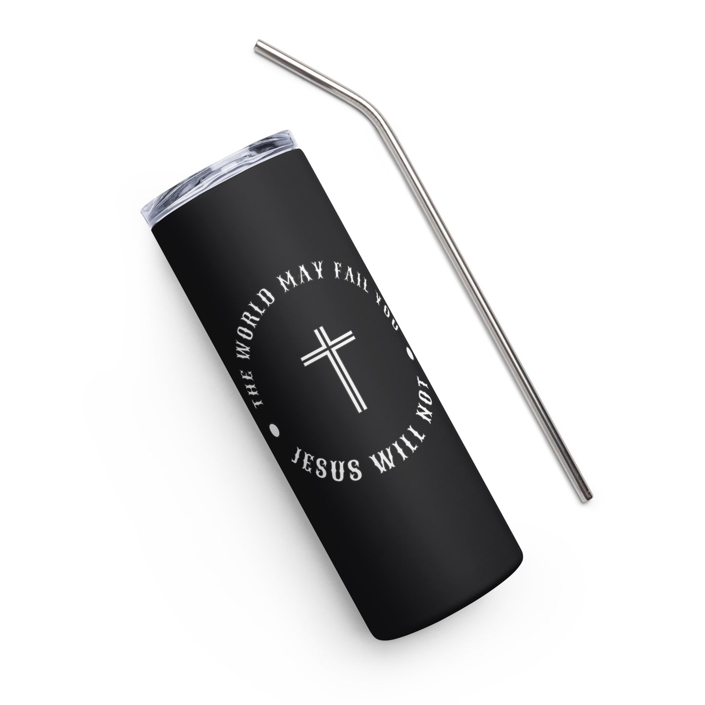 Jesus Will Not Fail Stainless steel tumbler