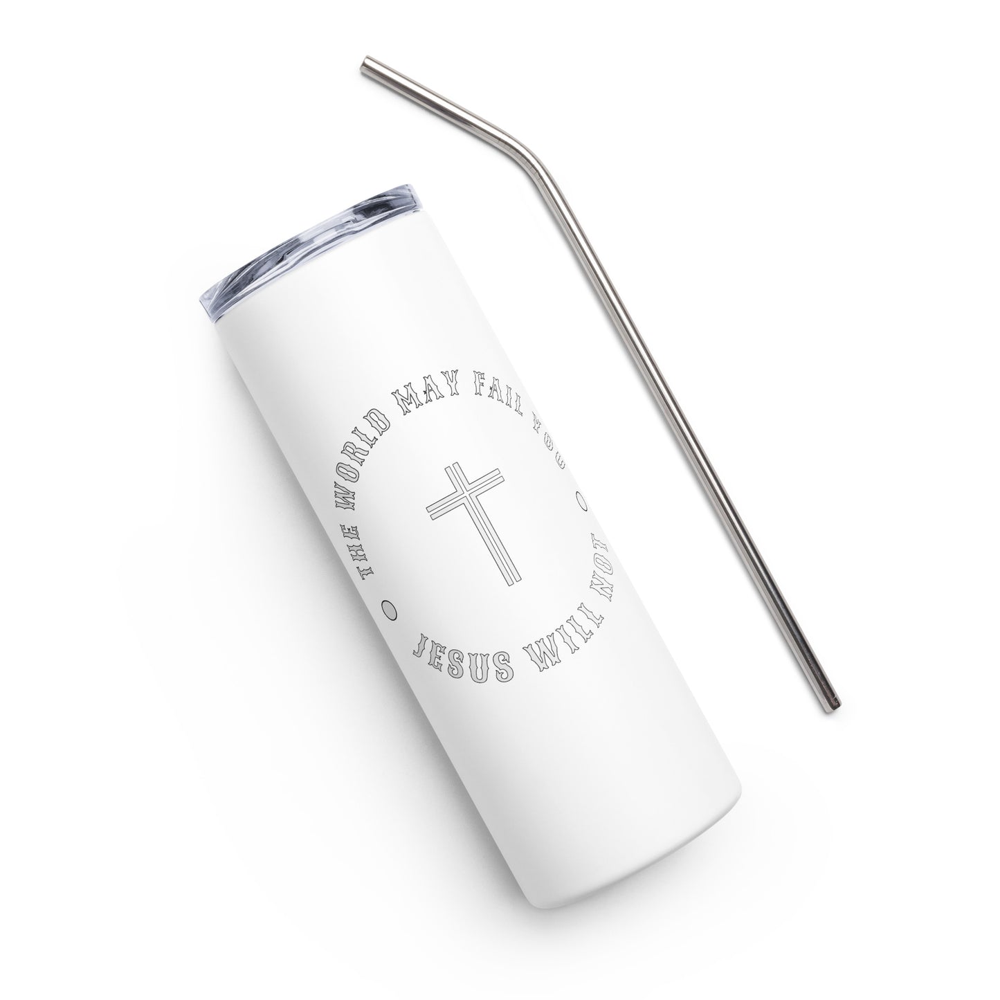 Jesus Will Not Fail Stainless steel tumbler