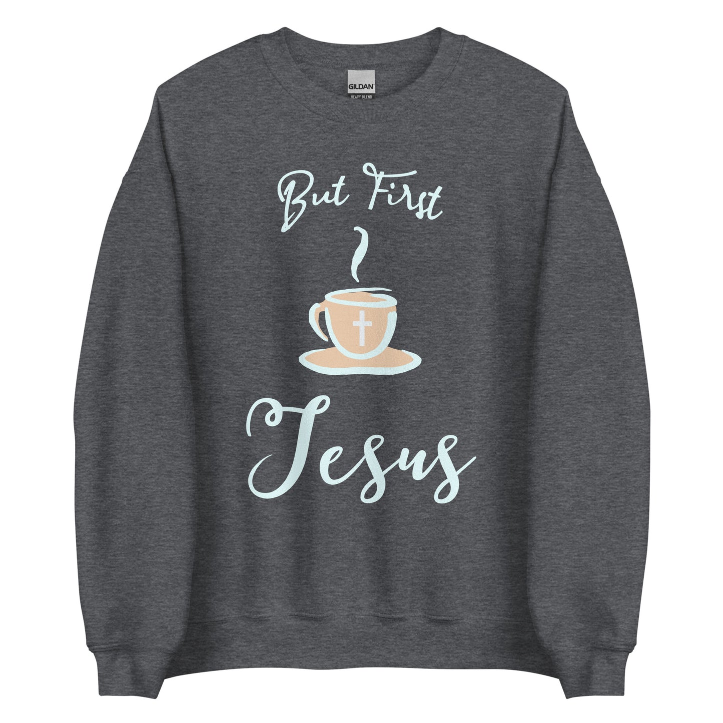 But First Jesus Unisex Sweatshirt