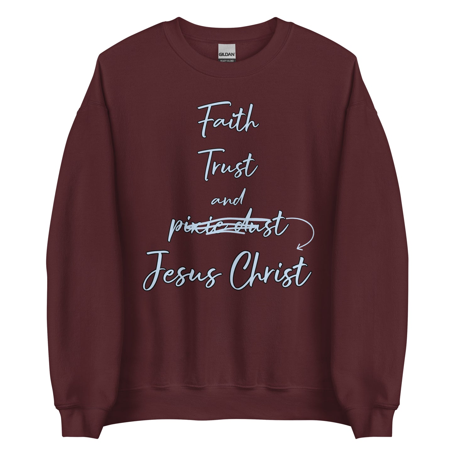 Faith Trust and Jesus Unisex Sweatshirt