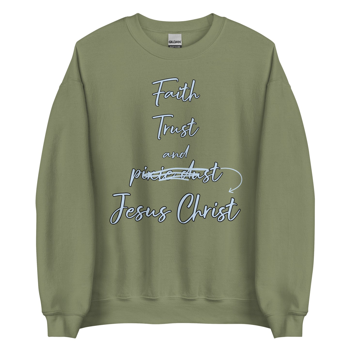 Faith Trust and Jesus Unisex Sweatshirt