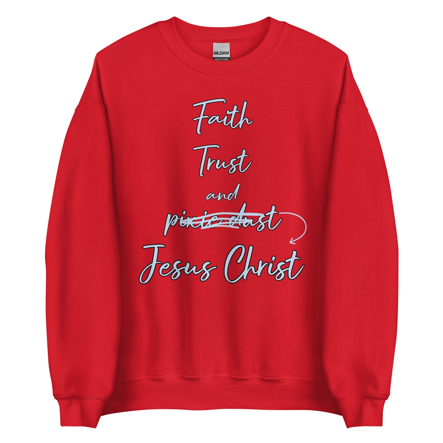 Faith Trust and Jesus Unisex Sweatshirt