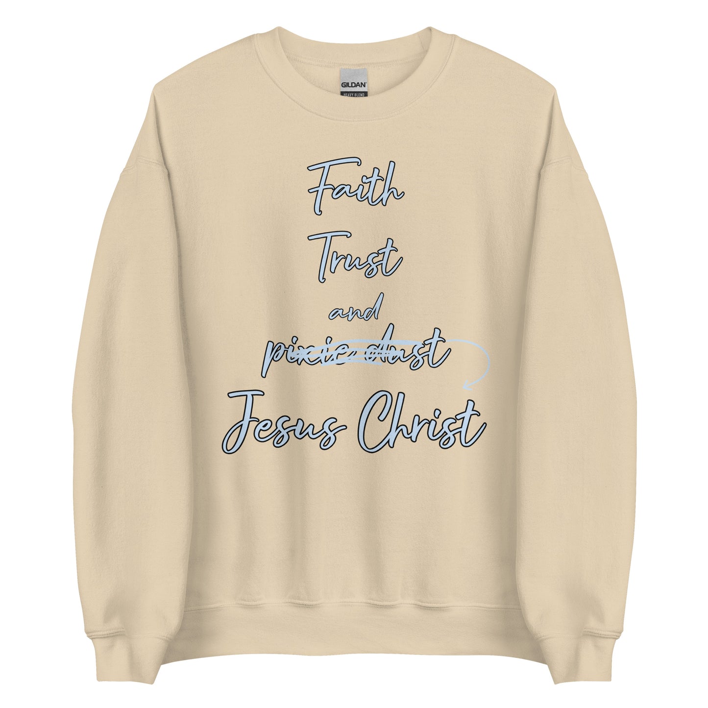 Faith Trust and Jesus Unisex Sweatshirt