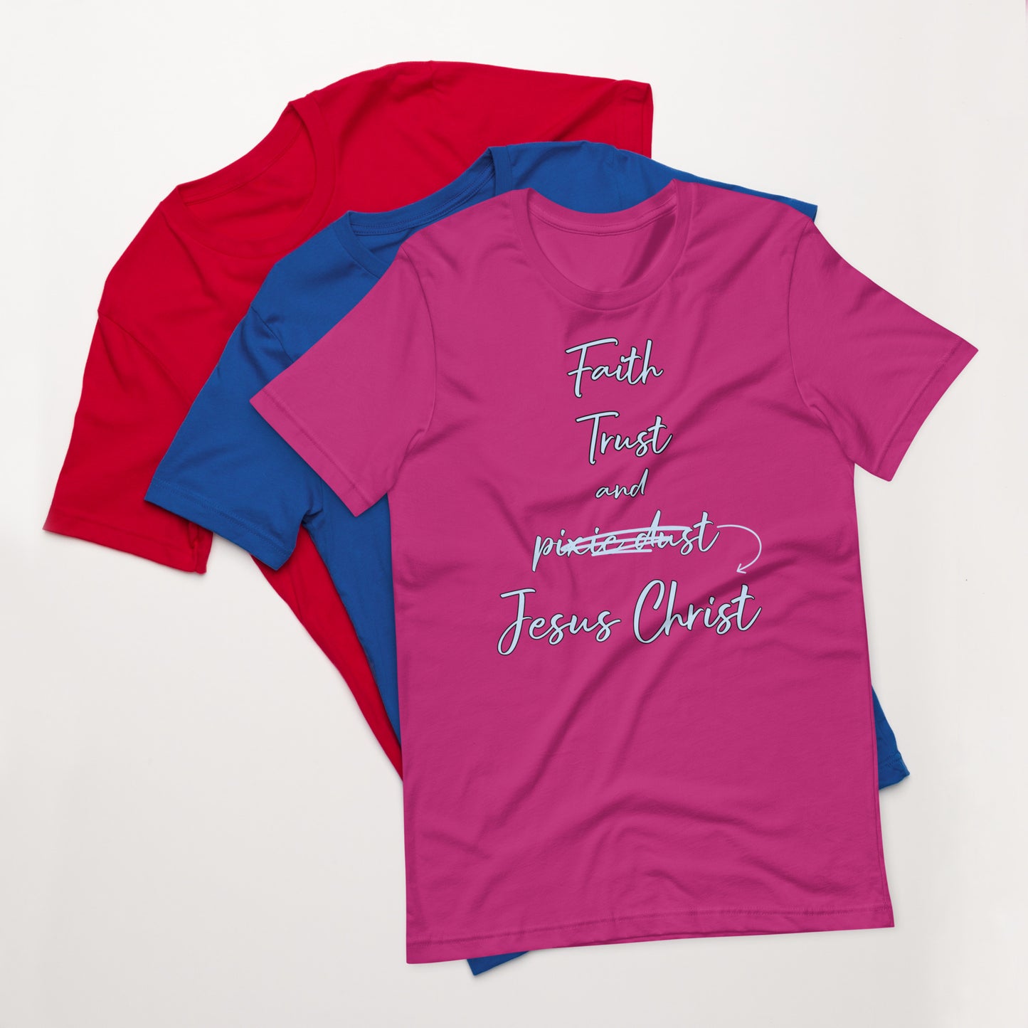 Faith Trust and Jesus Christ Unisex t-shirt