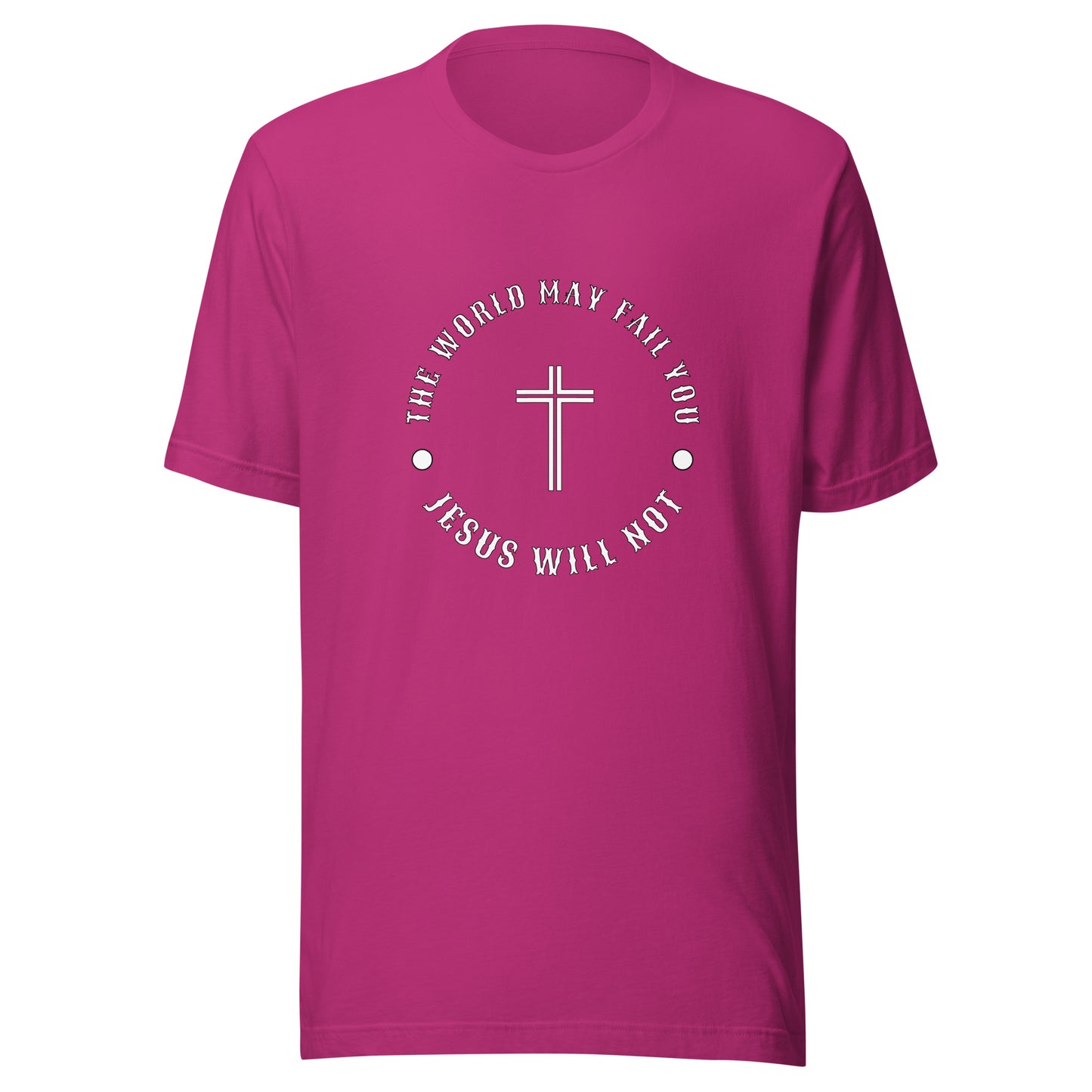 Jesus Will Not Fail Unisex t-shirt