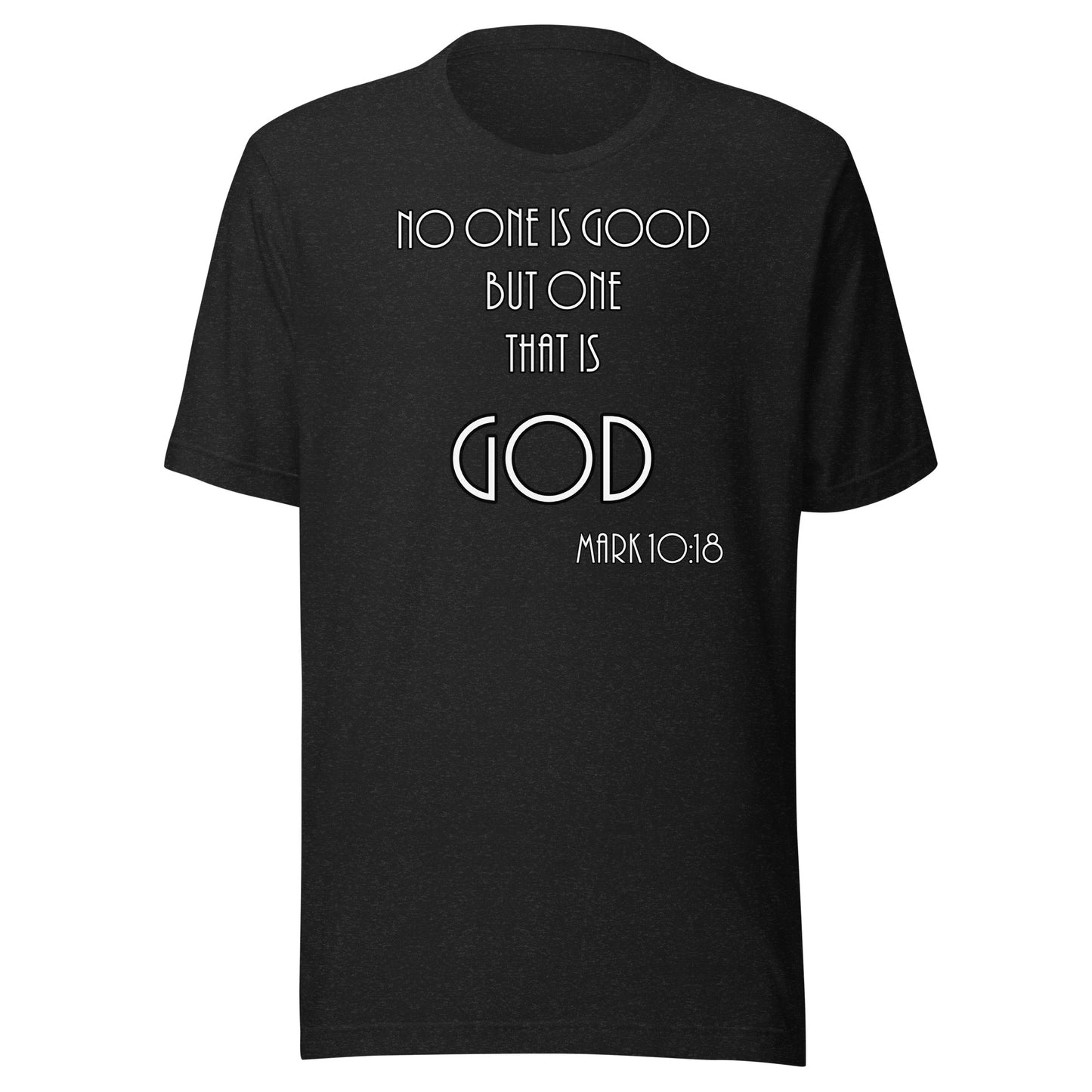 Mark 10:18 Unisex t-shirt