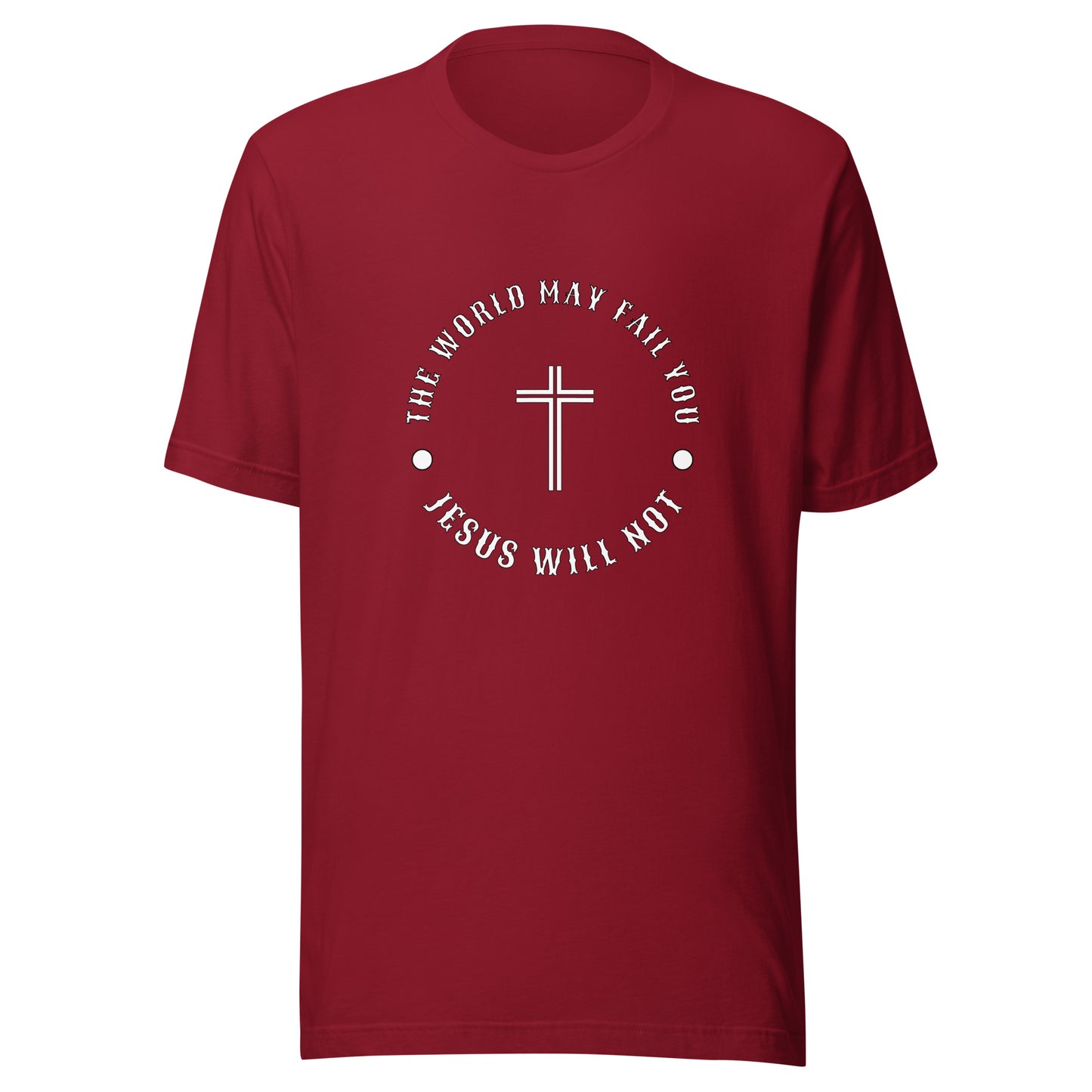Jesus Will Not Fail Unisex t-shirt