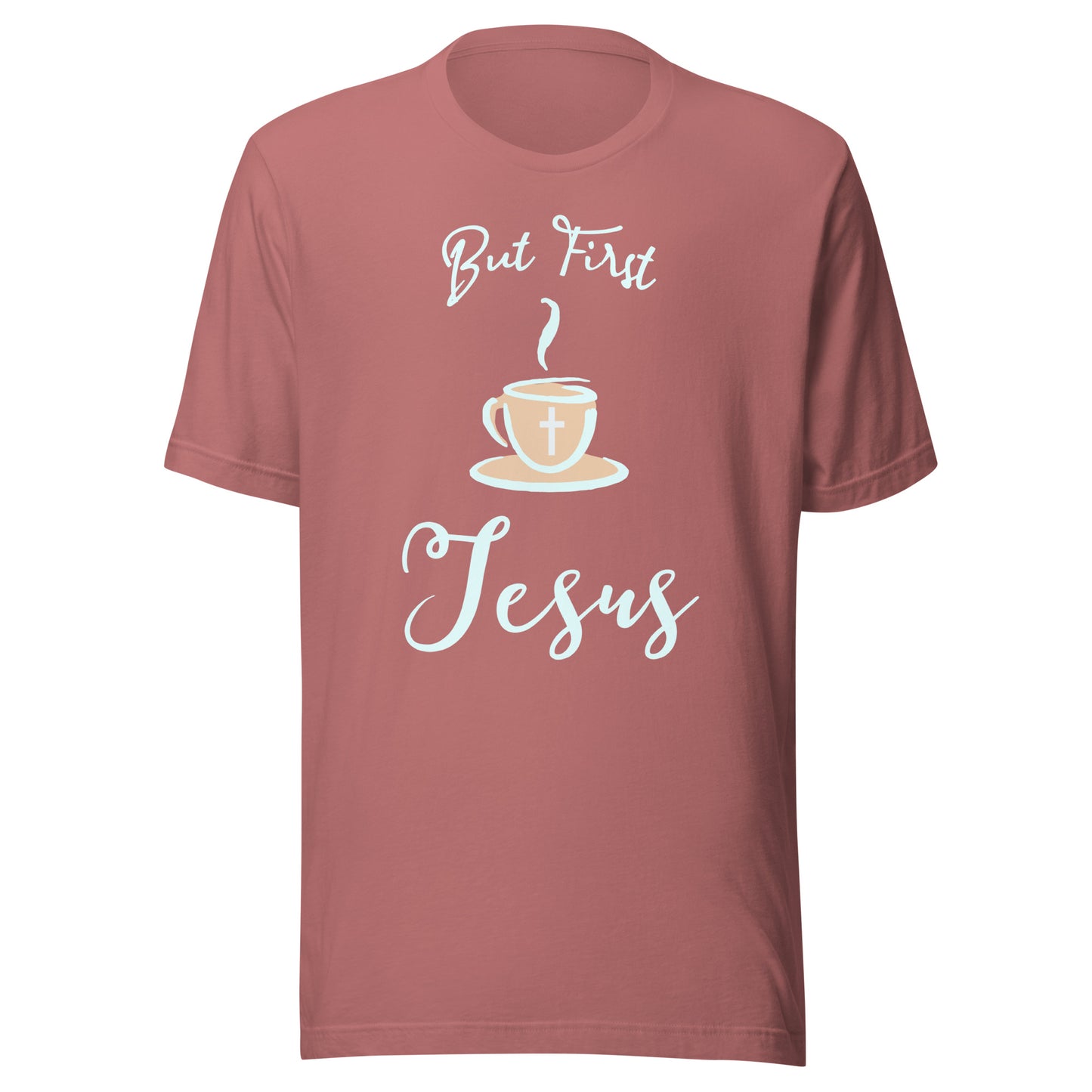 But First Jesus Unisex t-shirt