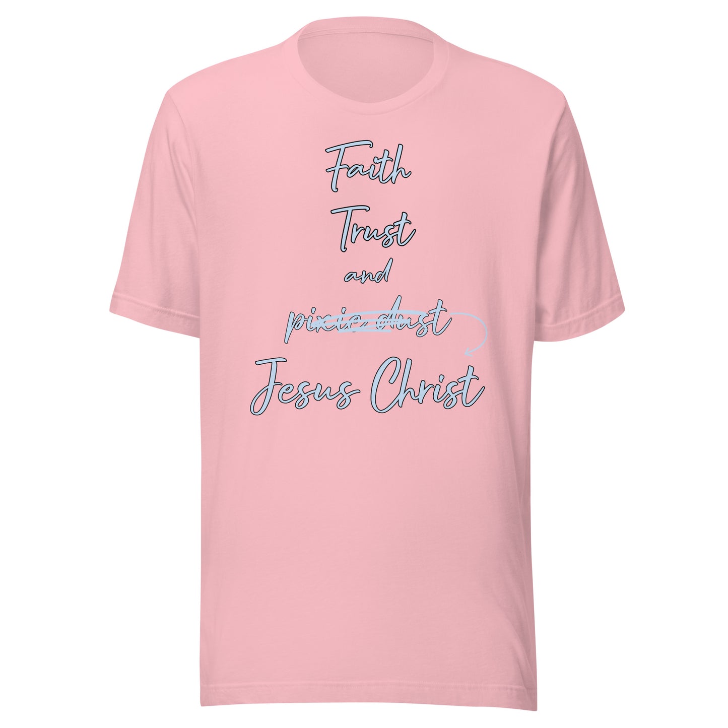 Faith Trust and Jesus Christ Unisex t-shirt
