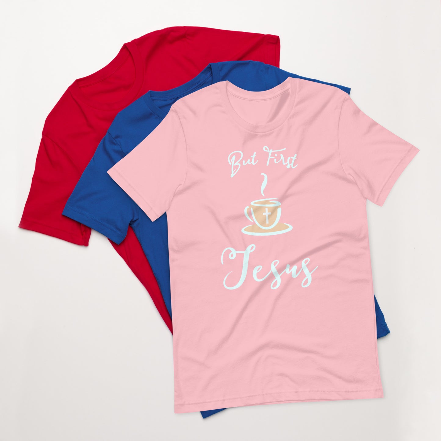 But First Jesus Unisex t-shirt