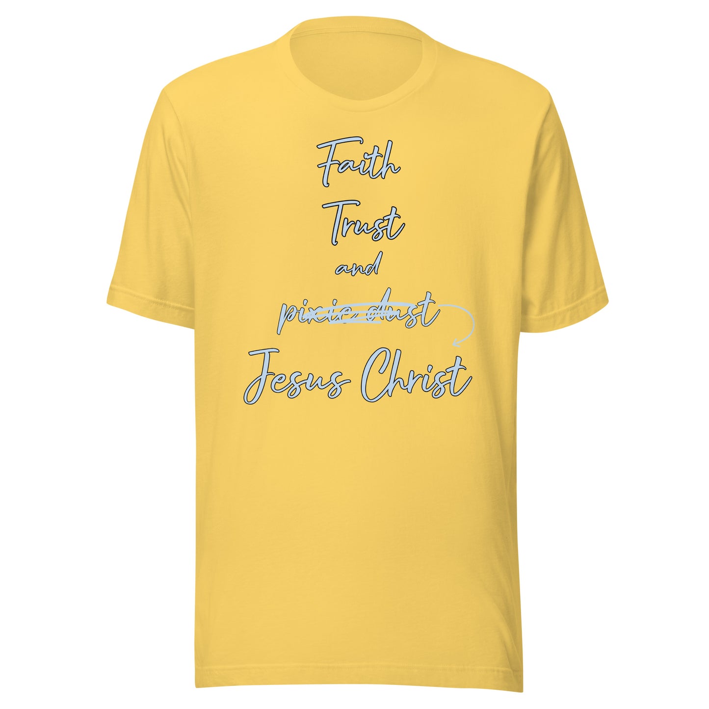 Faith Trust and Jesus Christ Unisex t-shirt