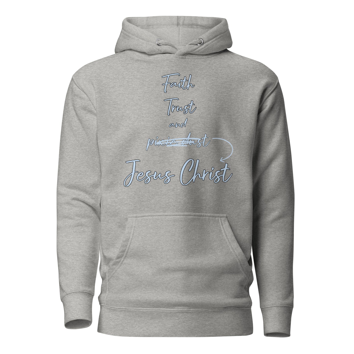 Faith Trust and Jesus Unisex Hoodie